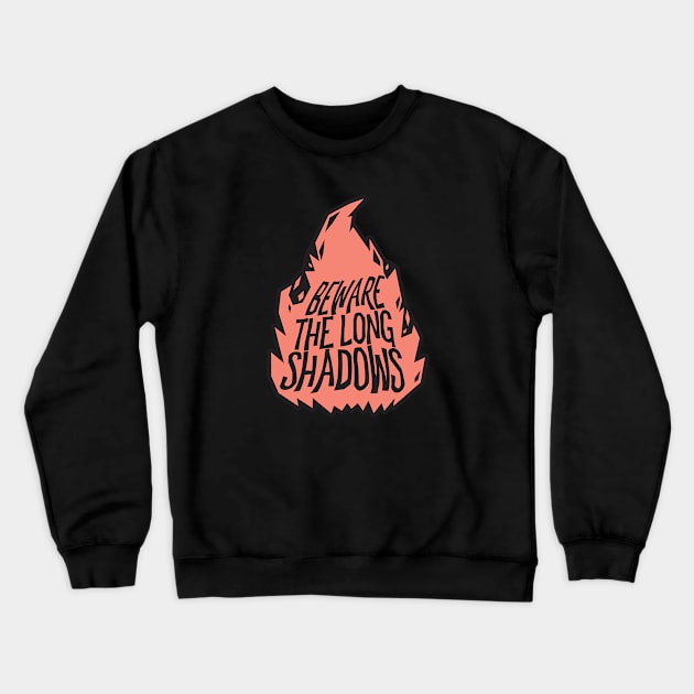 Beware The Long Shadows - Loud and Proud Crewneck Sweatshirt by The Town Whispers